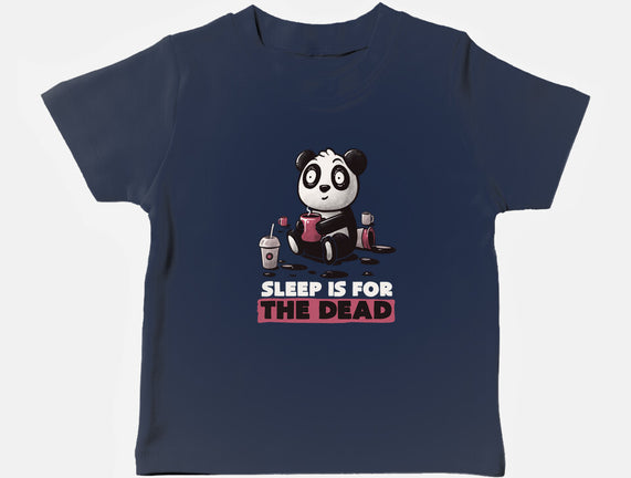 Sleep Is For The Dead