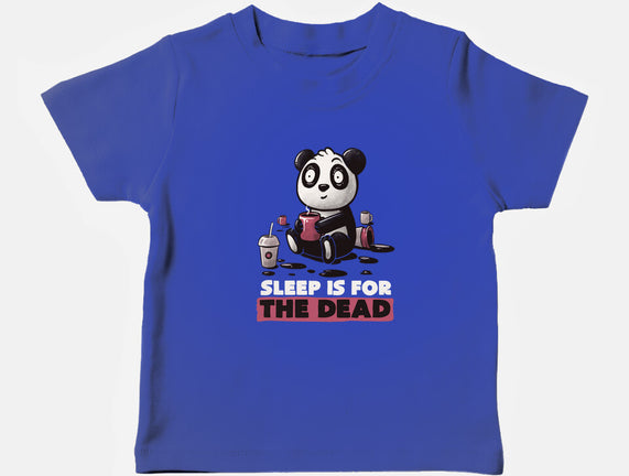 Sleep Is For The Dead