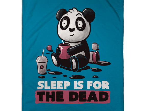 Sleep Is For The Dead