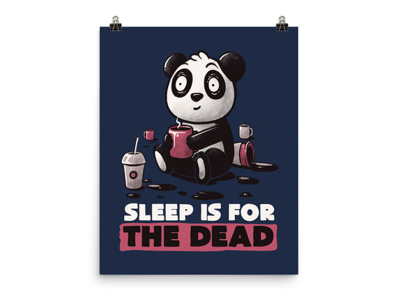Sleep Is For The Dead