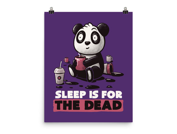 Sleep Is For The Dead