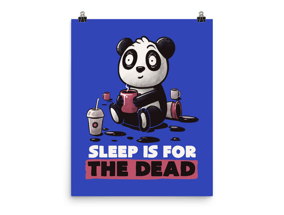 Sleep Is For The Dead