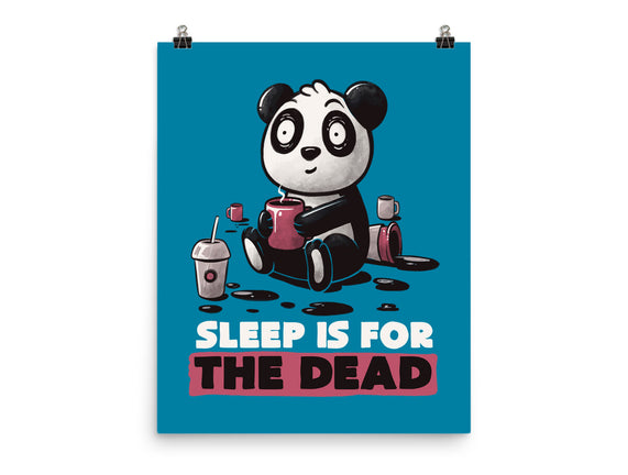 Sleep Is For The Dead