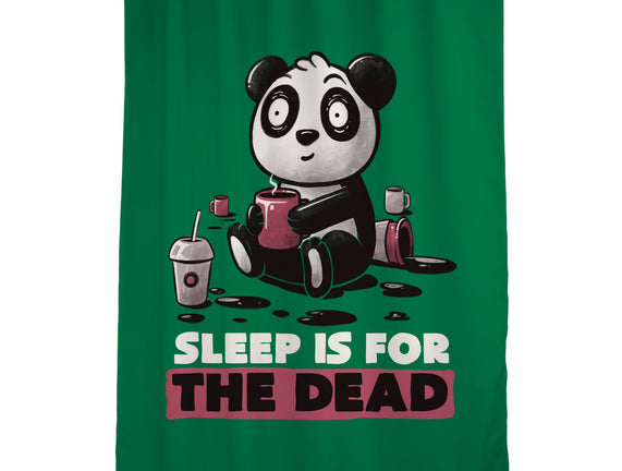Sleep Is For The Dead