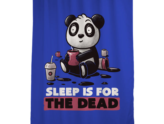 Sleep Is For The Dead