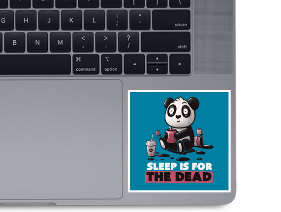 Sleep Is For The Dead