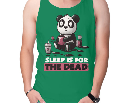 Sleep Is For The Dead