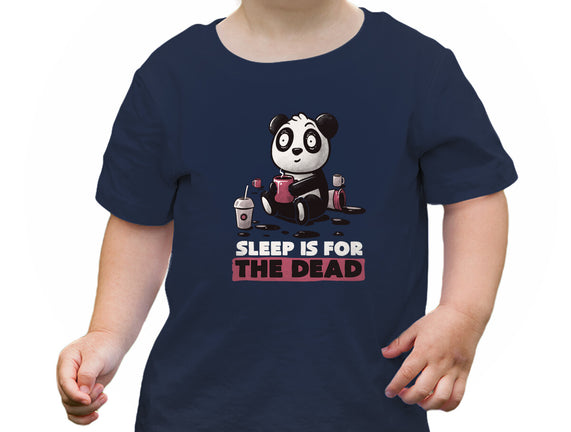 Sleep Is For The Dead