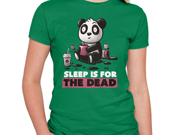Sleep Is For The Dead