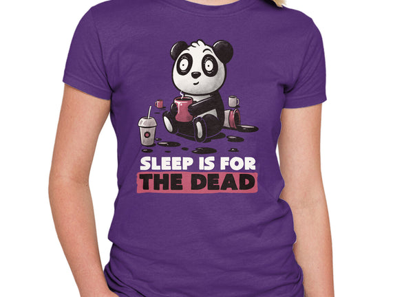 Sleep Is For The Dead