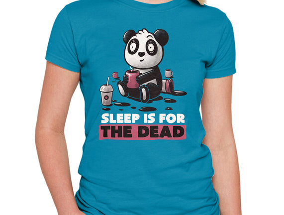 Sleep Is For The Dead