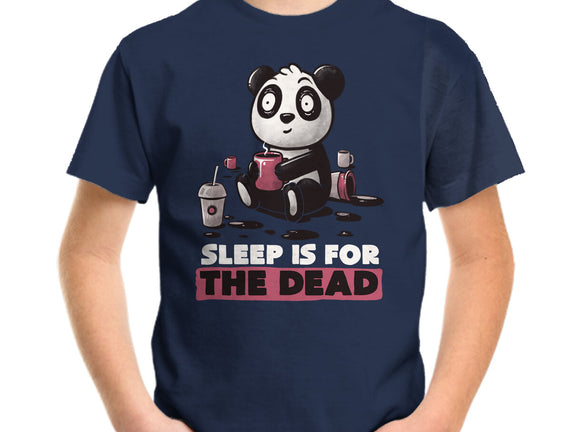 Sleep Is For The Dead