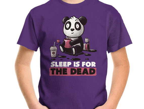 Sleep Is For The Dead