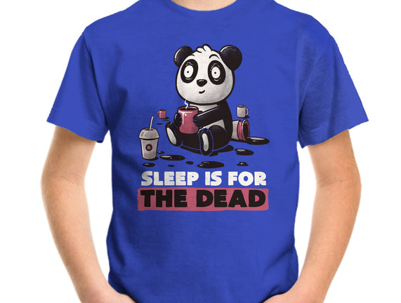 Sleep Is For The Dead