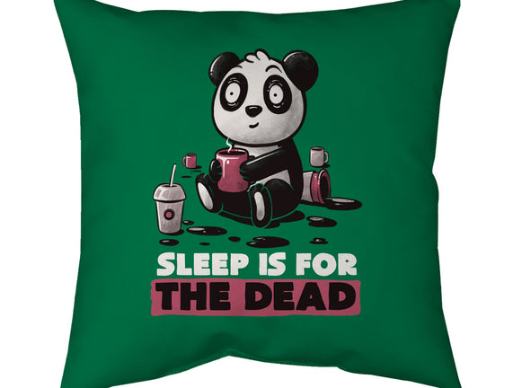Sleep Is For The Dead