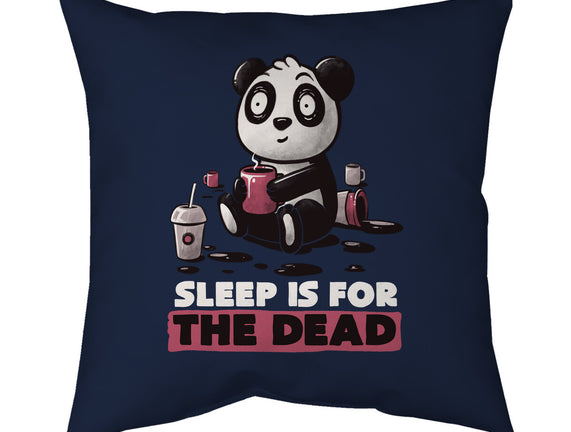 Sleep Is For The Dead