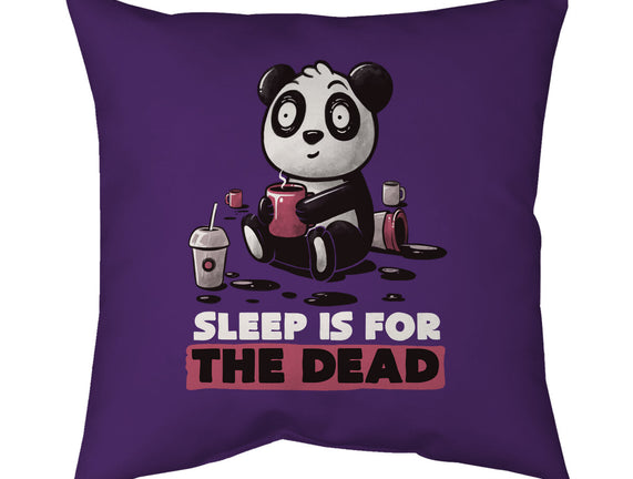 Sleep Is For The Dead