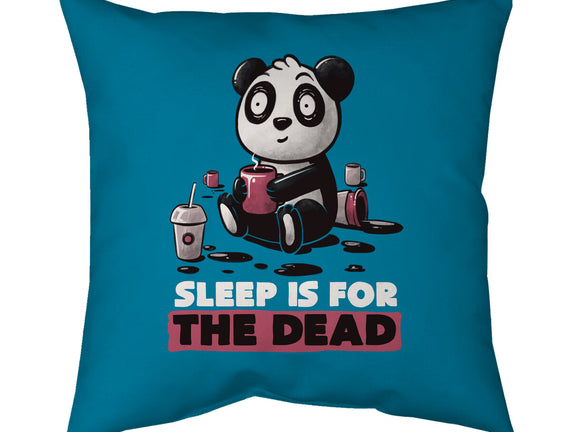 Sleep Is For The Dead