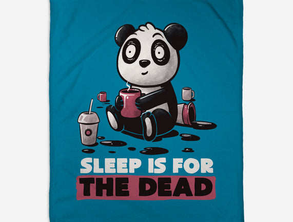 Sleep Is For The Dead