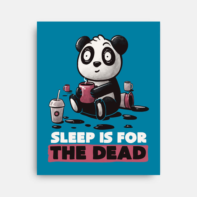 Sleep Is For The Dead-none stretched canvas-koalastudio