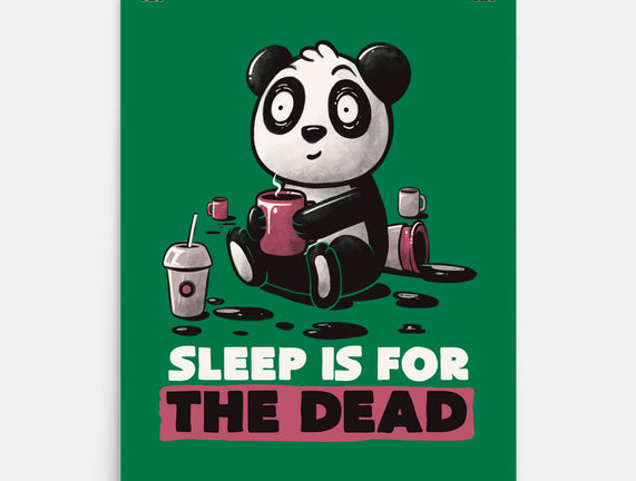 Sleep Is For The Dead