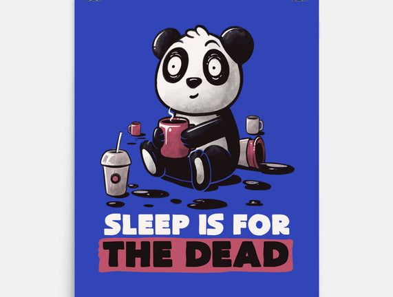 Sleep Is For The Dead