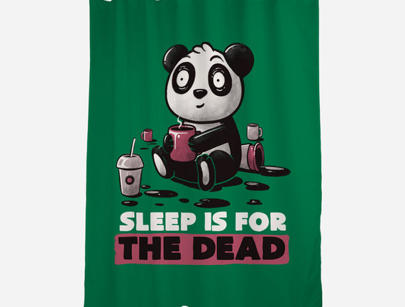 Sleep Is For The Dead