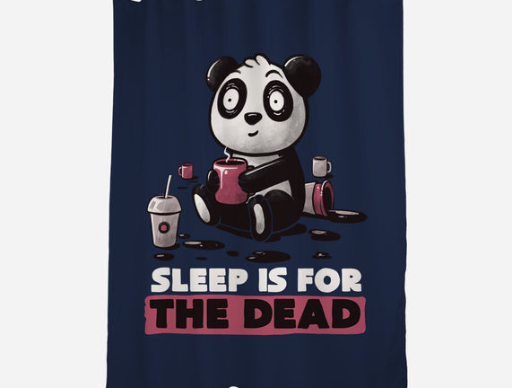 Sleep Is For The Dead
