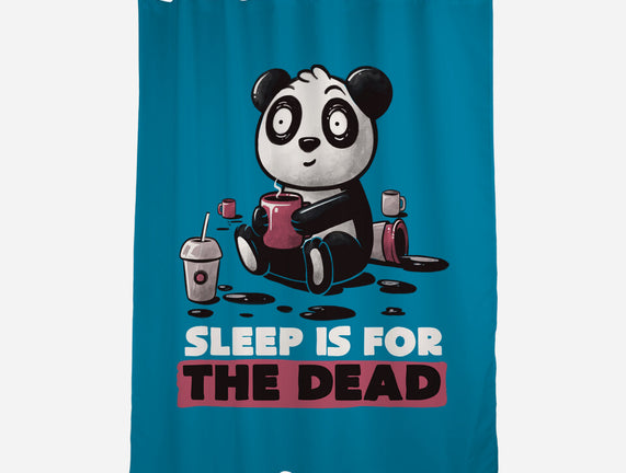Sleep Is For The Dead