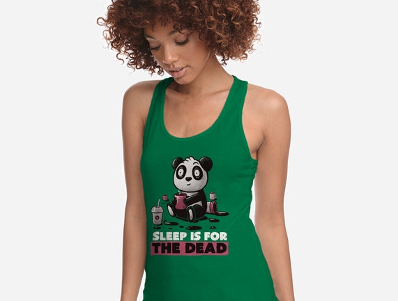 Sleep Is For The Dead