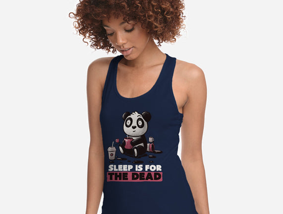Sleep Is For The Dead