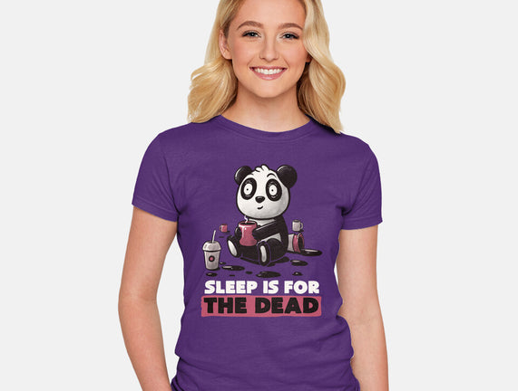 Sleep Is For The Dead