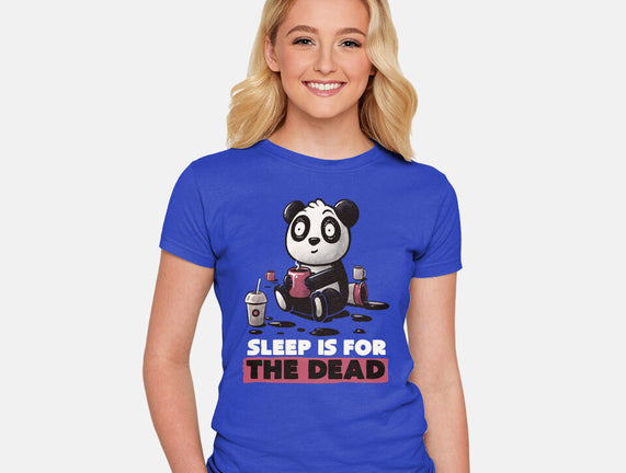 Sleep Is For The Dead