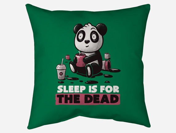 Sleep Is For The Dead