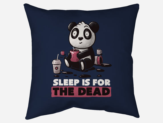 Sleep Is For The Dead