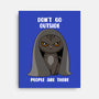 Don't Go Outside-none stretched canvas-rocketman_art