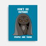 Don't Go Outside-none stretched canvas-rocketman_art