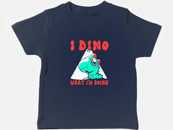 I Dino What I'm Doing