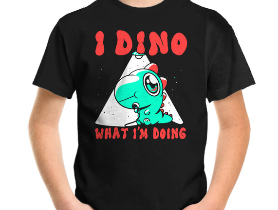 I Dino What I'm Doing