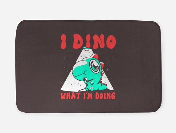I Dino What I'm Doing