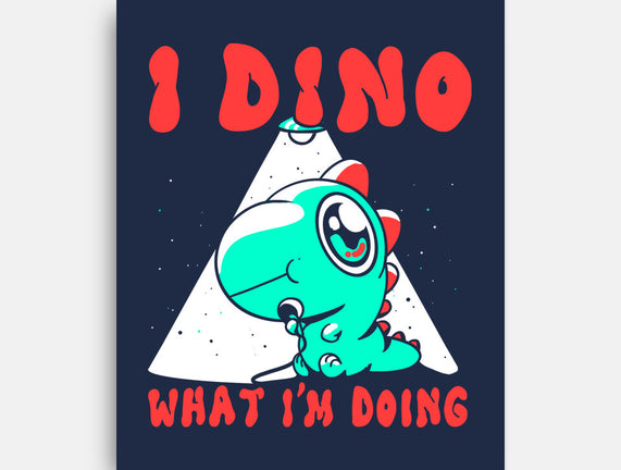 I Dino What I'm Doing