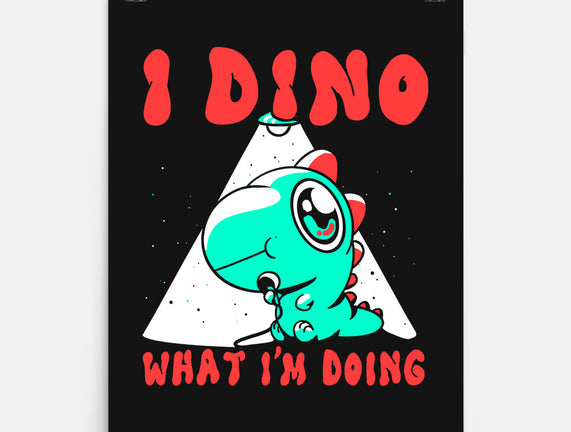 I Dino What I'm Doing