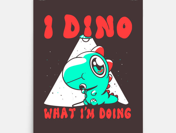 I Dino What I'm Doing