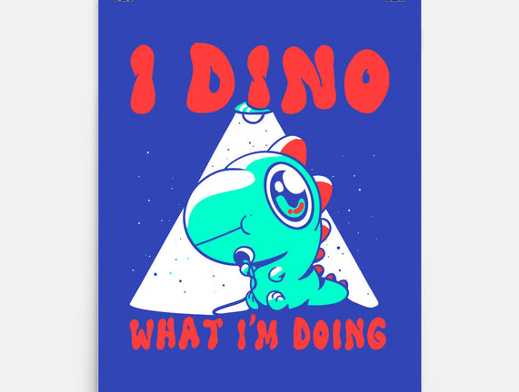 I Dino What I'm Doing