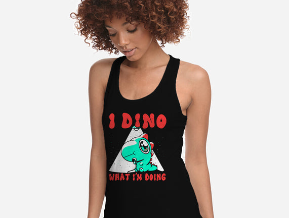 I Dino What I'm Doing
