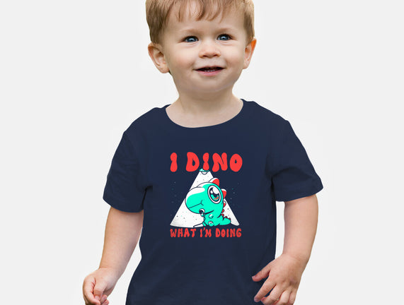 I Dino What I'm Doing