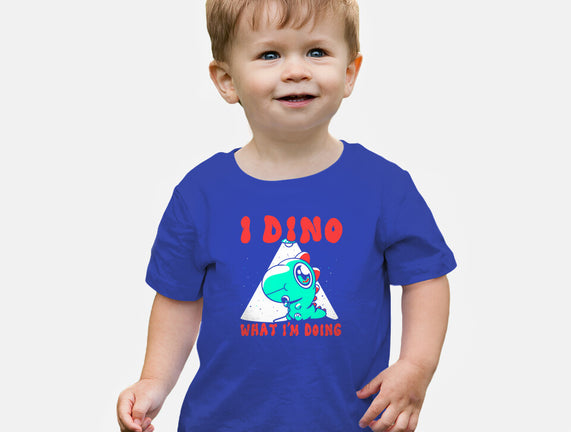 I Dino What I'm Doing