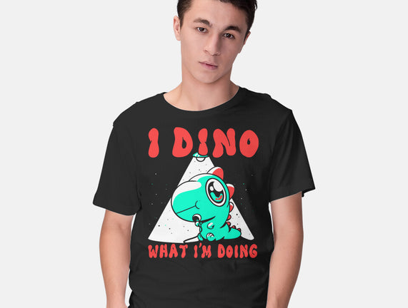 I Dino What I'm Doing