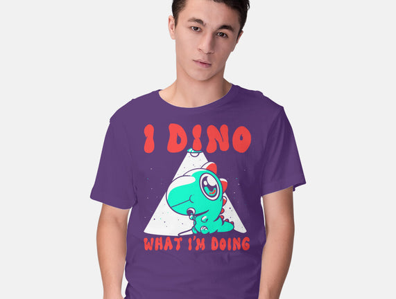 I Dino What I'm Doing