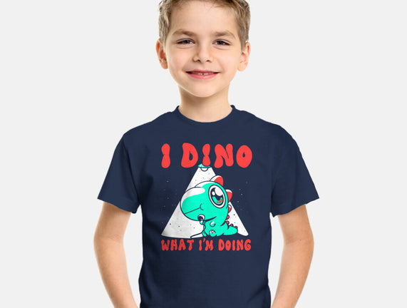 I Dino What I'm Doing